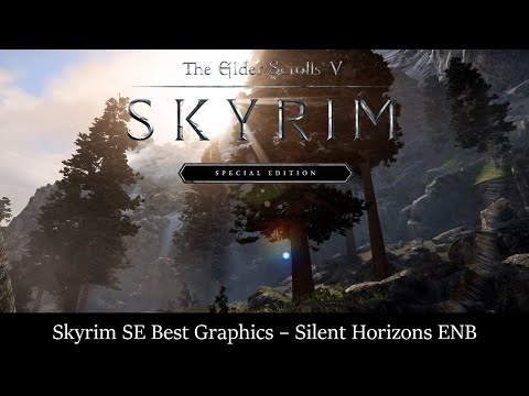 Best Skyrim SE Graphics 2020 - Silent Horizons ENB