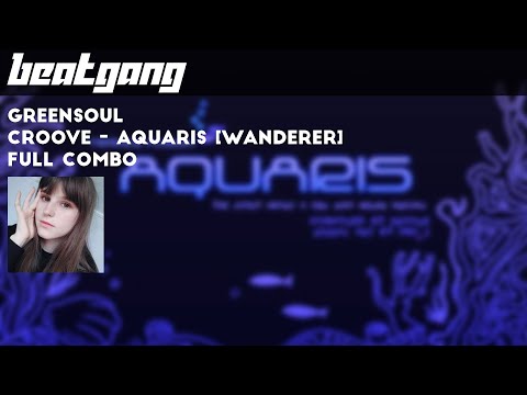 GreenSoul | Croove - Aquaris [Wanderer] FC 99,93%