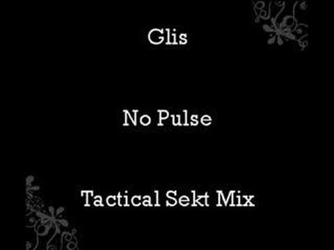 Glis - No Pulse (Tactical Sekt Mix)