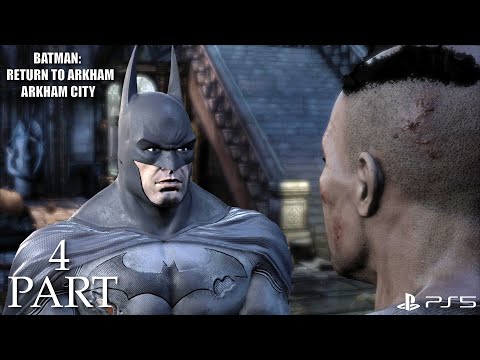 Batman Return to Arkham Arkham City - Part 4 [PS5] [4KUHD] [No Commentary]
