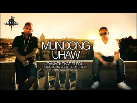 MUNDONG UHAW by Tahjack tikaz ft. D2J