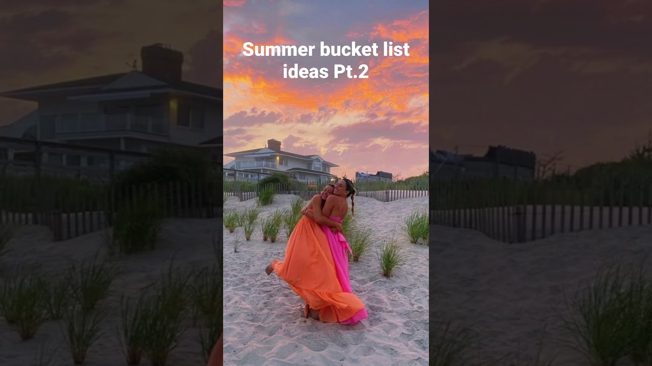 Summer bucket list ideas Pt.2