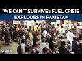 Pakistan News Pakistan On Edge Rising Petrol Prices Hit Citizens Hard