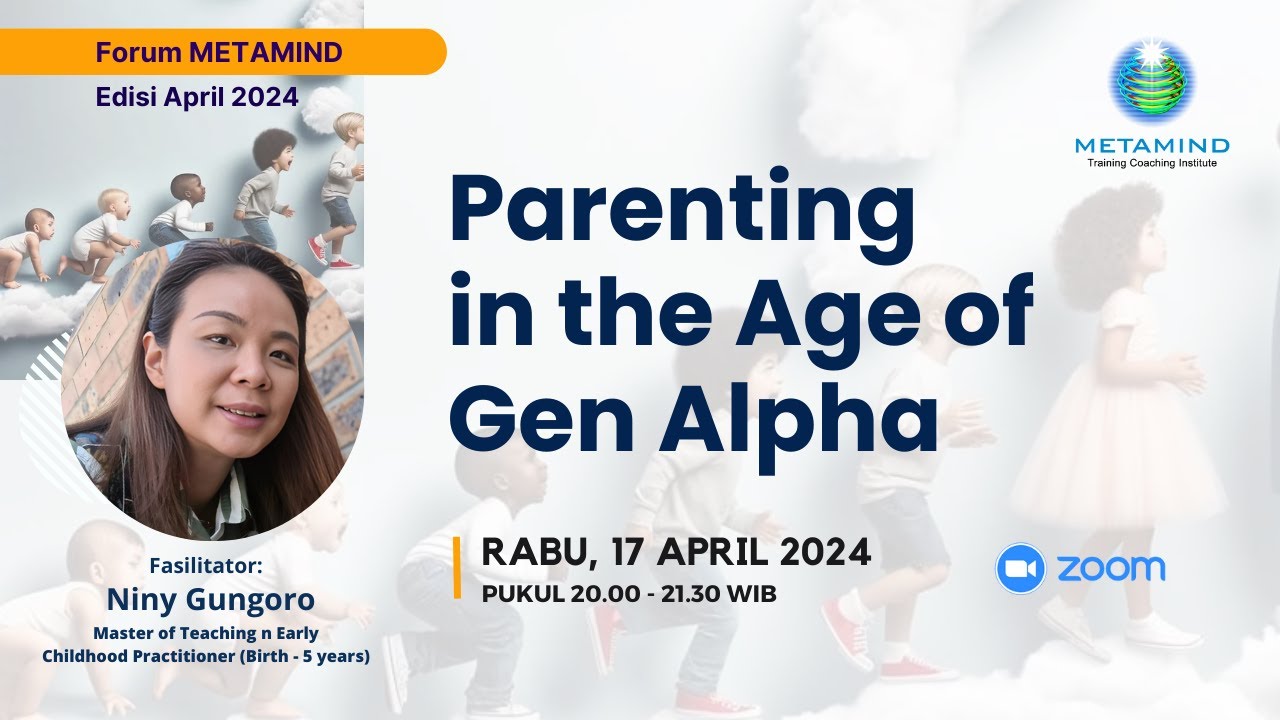 Forum METAMIND Edisi April 2024: Parenting in The Age of Gen Alpha