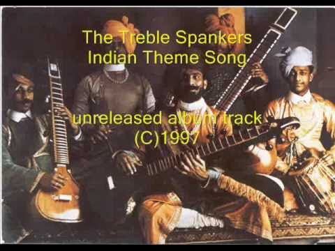 The Treble Spankers - Indian Theme Song