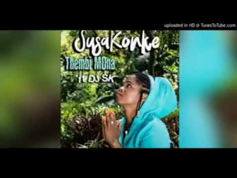 Susakonke - Thembi Mona ft Dj Sk