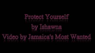Protect Yourself - Ishawna (Lyrics)