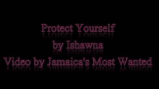 Protect Yourself - Ishawna (Lyrics)