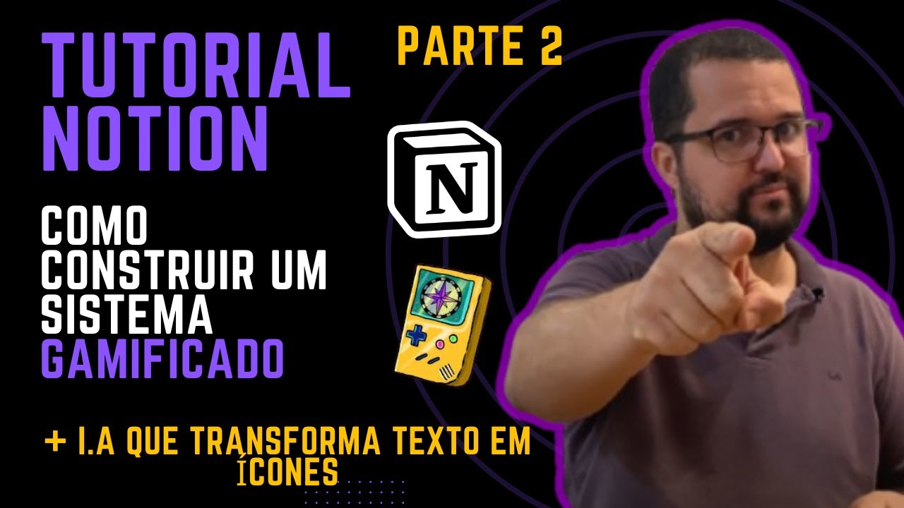Guia Completo Part.2 - Como usar o #notion para criar um sistema gamificado + IA que cria ícone