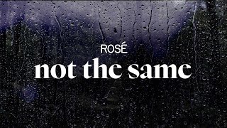Download lagu rosé - not the same (lyrics) mp3 Download lagu rosé - not the same (lyrics) mp3