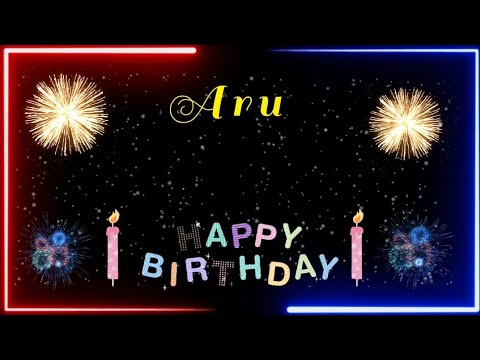 Happy Birthday Aru // Aru happy birthday Song // Aru birthday wishes. Happy Birthday wishes