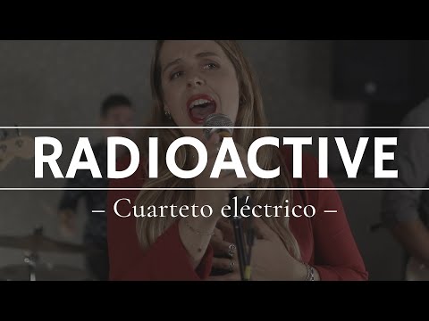Radioactive (Banda / Cuarteto eléctrico)