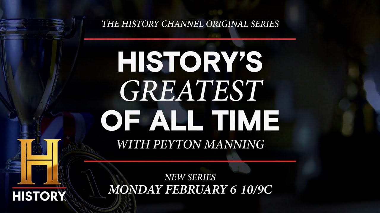History's Greatest of All Time with Peyton Manning | New 8-Part Series | Mon. Feb. 6 | History