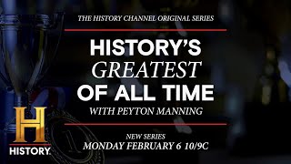 History's Greatest of All Time with Peyton Manning | New 8-Part Series | Mon. Feb. 6 | History