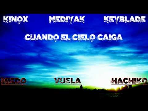 Cuando el cielo caiga - Kinox Mediyak & Keyblade