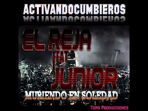 La Reja Ft Junior - Muriendo en Soledad (Abril 2012)