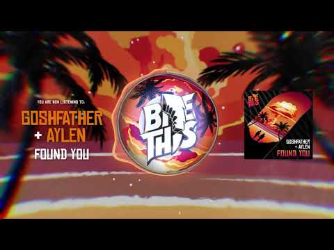 Goshfather & Aylen - Found You