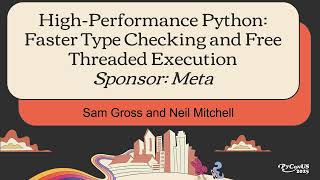 High-Performance Python: Faster Type Checking and Free Threaded Execut
