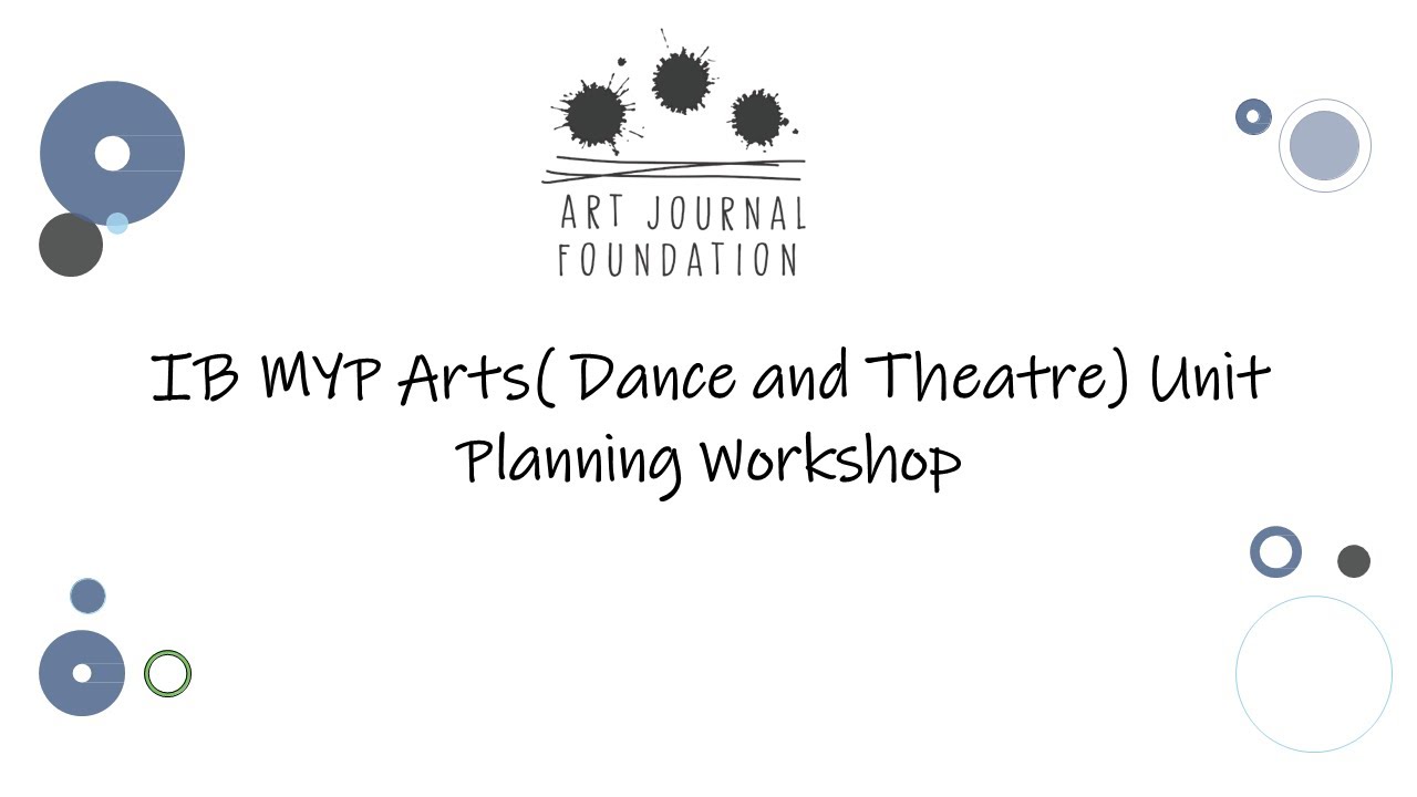 IB MYP Arts Dance and Theatre Unit Planning Workshop - Day2