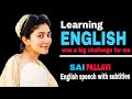 Sai Pallavi Motivation Speech ENGLISH SPEECH Learning English With Sai Pallavi Speech