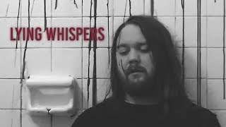 Lying Whispers Music Video