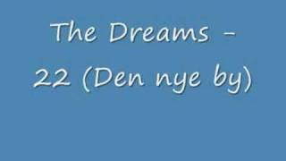 The Dreams 22 den nye by