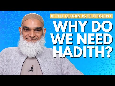 If The Quran Is Sufficient, Why Do We Need Hadith? | Dr. Shabir Ally
