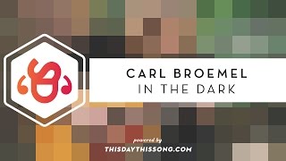 Carl Broemel - In the Dark
