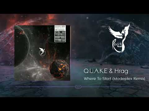 Q.U.A.K.E & HRÄG - Where to Start (Modeplex Remix) [Astrαl Records]