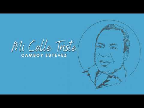 CAMBOY ESTEVEZ - MI CALLE TRISTE