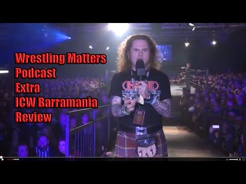 Wrestling Matters Podcast Extra - ICW podcast Barramania Review Video