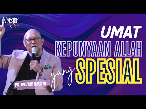 UMAT KEPUNYAAN ALLAH YANG SPESIAL || WORSHIP WITH WELYAR - 3 OKTOBER 2025