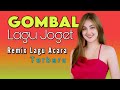 LAGU JOGET TERBARU GOMBAL LAGU REMIX ACARA PESTA