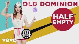 Old Dominion - Half Empty (Audio)