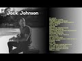 Jack Johnson   Greatest Hits | Relaxing Music