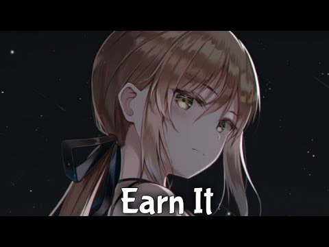 Nightcore - Earn It (Lyrics) (Vanic x Fairlane ft. Zack Gray)