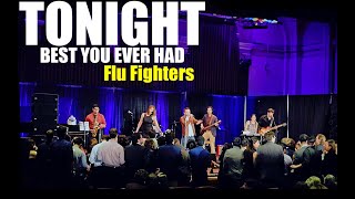 "Tonight (Best You Ever Had)" - Flu Fighters PABC 2016