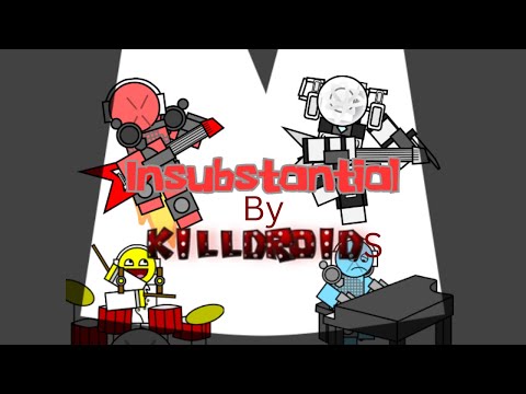 Insubstantial Played by Killdroids