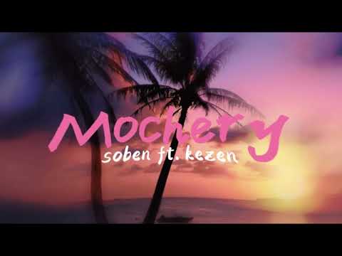 Soben - Mochery feat.Kezen