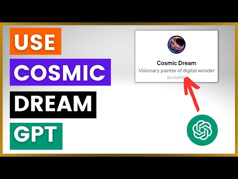 How To Use Cosmic Dream Custom GPT?