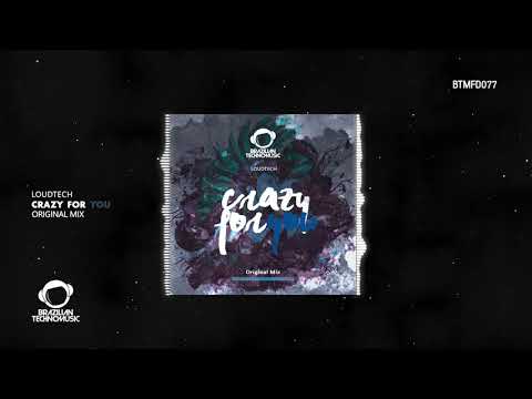 LoudTech  - Crazy For you (Original Mix)