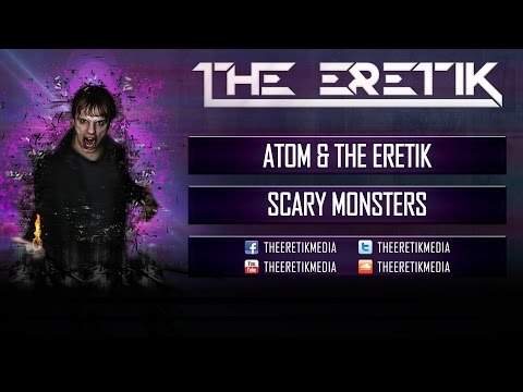 Atom & The Eretik - Scary Monsters (Official Preview)