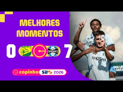 GALVEZ 0 X 7 GRÊMIO | MELHORES MOMENTOS | 2ª RODADA | COPINHA SIL 2026
