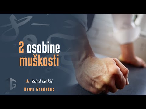 2 OSOBINE MUŠKOSTI - dr. Zijad Ljakić