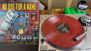 Until It&#39;s Gone : No Use For A Name : The Daily Grind (1993)