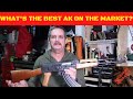 WHAT IS THE BEST AK ON THE MARKET TODAY