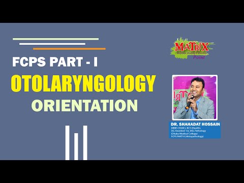 FCPS P I OTOLARYNGOLOGY (ENT) ORIENTATION - DR SHAHADAT HOSSAIN