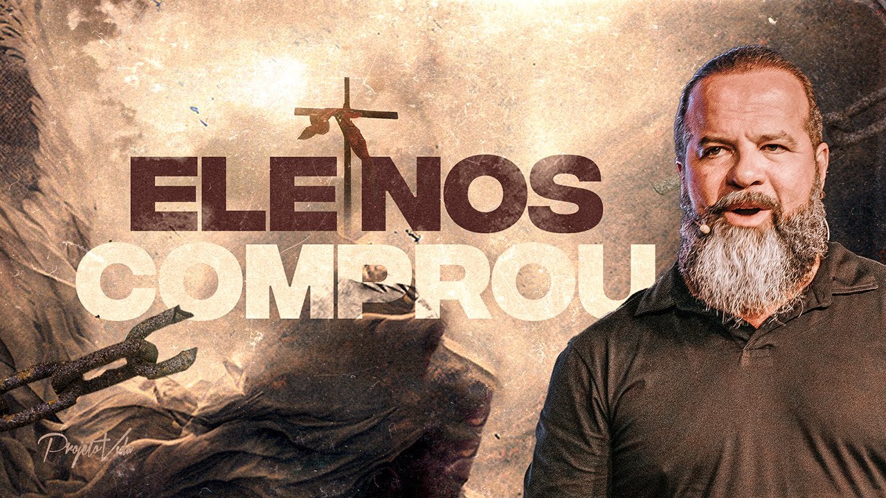 Ele Nos Comprou | Joel Pereira | Projeto Vida