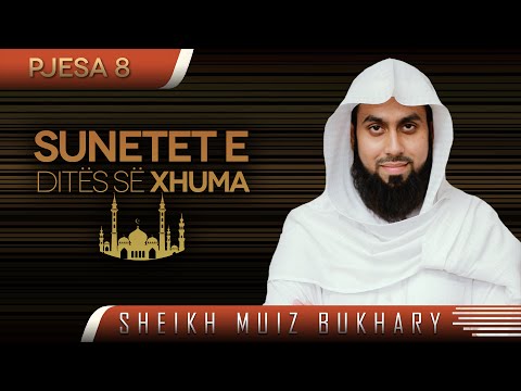 Sunetet e ditës së Xhuma ᴴᴰ┇T'i ringjallim Sunnetet┇Sheikh Muiz Bukhary