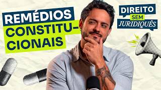 Saiba tudo sobre os Remédios Constitucionais | Direito sem Juridiquês [EP01]